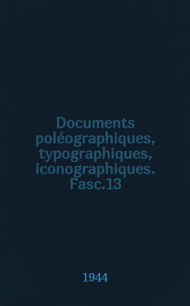 Documents poléographiques, typographiques, iconographiques. Fasc.13 : Le missel de la Sainte-Chapelle
