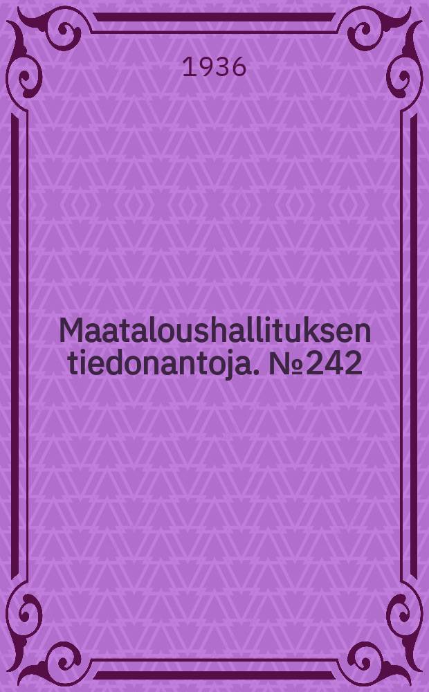 Maataloushallituksen tiedonantoja. №242 : Maanviljelijäin velkoutuminen ja velankantokyky