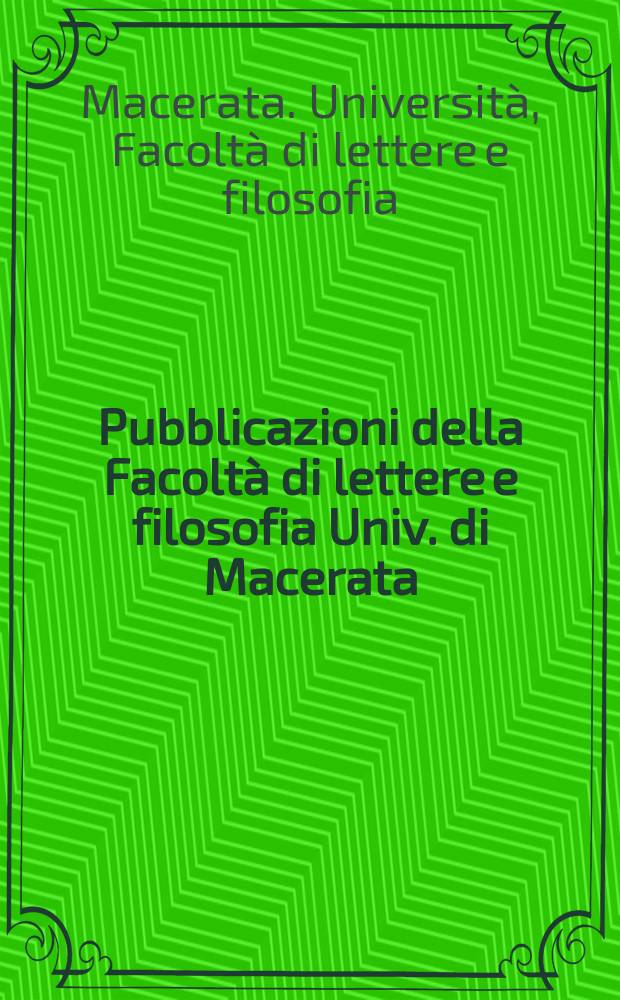 Pubblicazioni della Facoltà di lettere e filosofia Univ. di Macerata