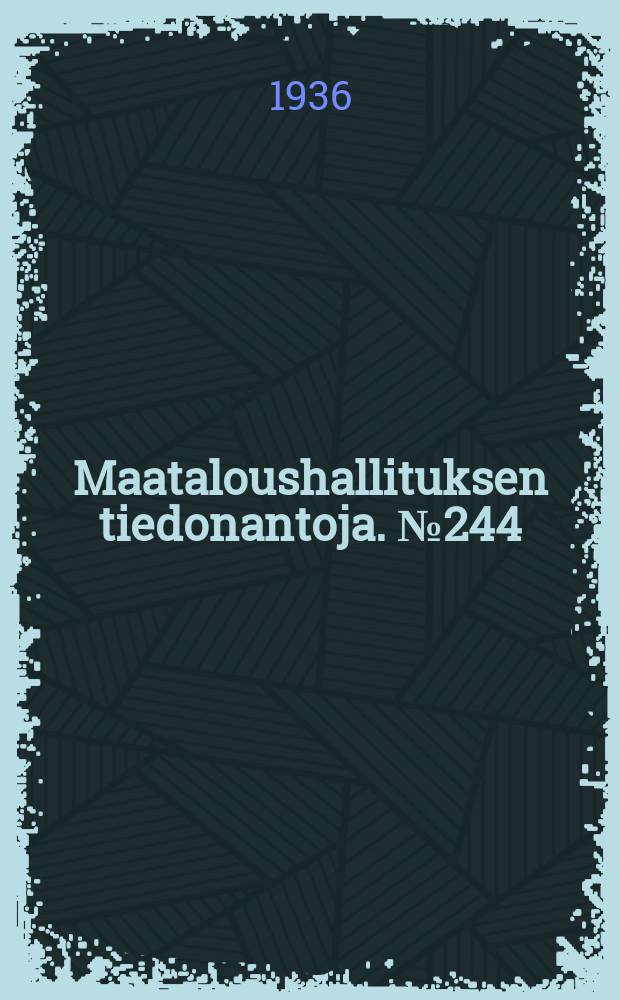 Maataloushallituksen tiedonantoja. № 244