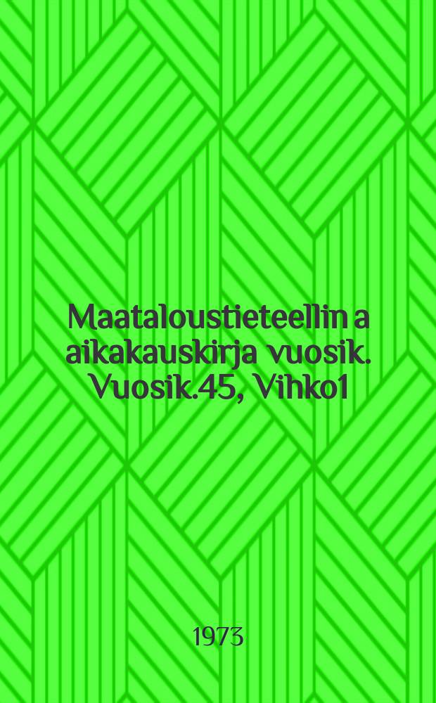 Maataloustieteellin a aikakauskirja vuosik. [Vuosik.45], Vihko1 : Suomen Maataloustieteelleen Seuran toiminnasta