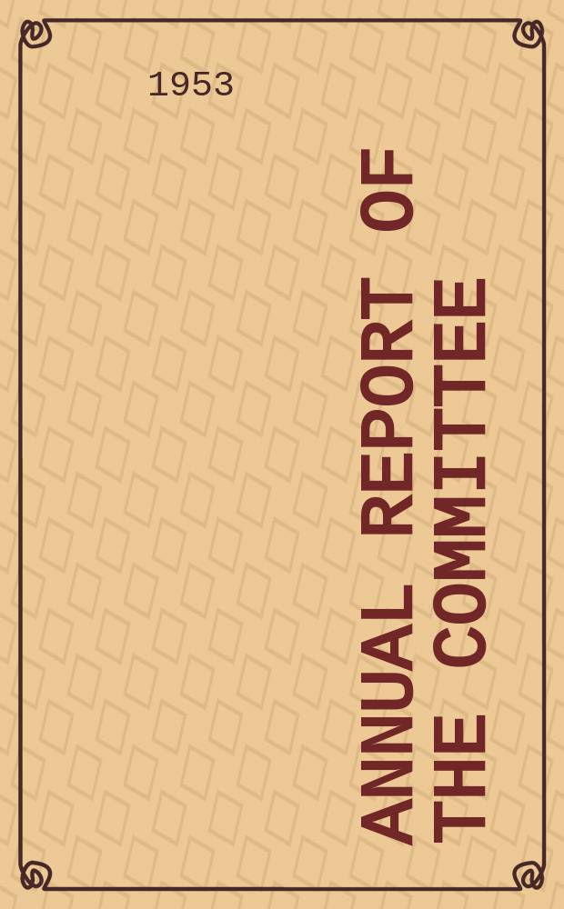 Annual report of the Committee : 1952/1953
