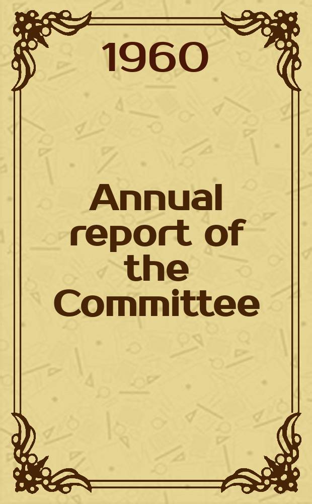 Annual report of the Committee : 1959/1960