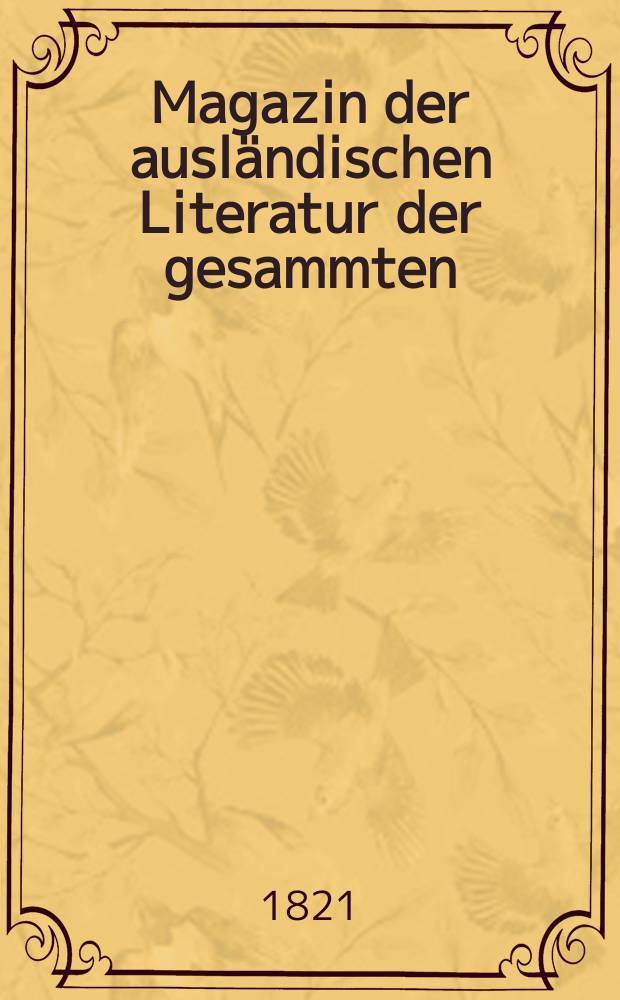 Magazin der ausländischen Literatur der gesammten : Heilkunde und Arbeiten der Aerztlichen Vereins zu Hamburg. Magazin der ausländischen Literatur der gesammten