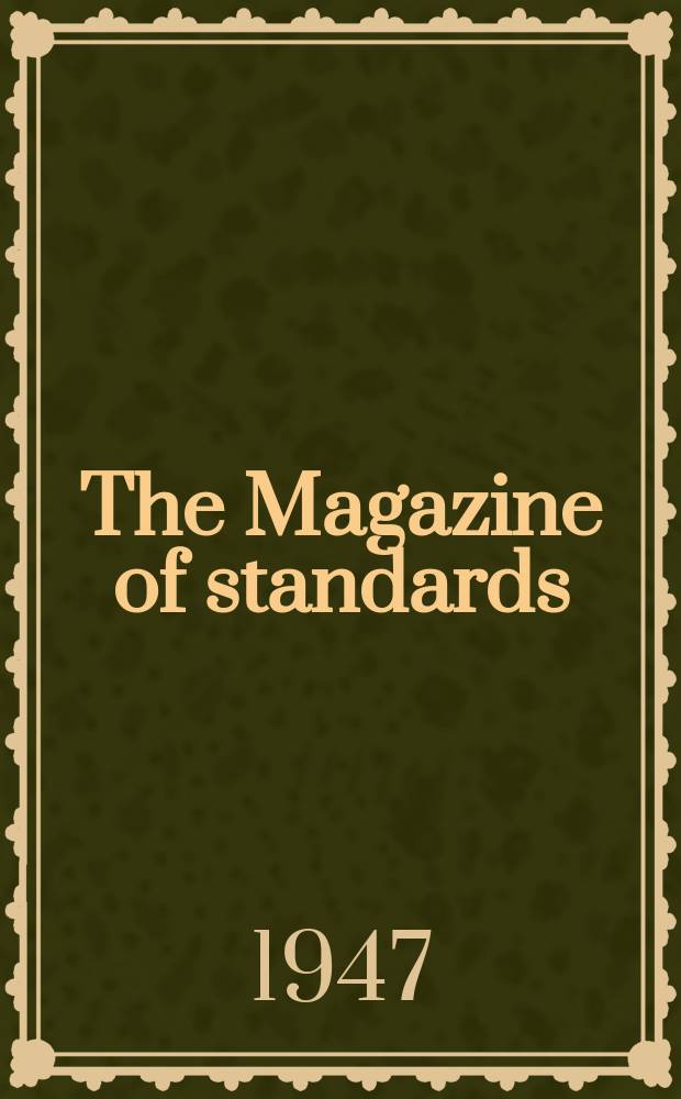 The Magazine of standards : Formerly standardization Publ. monthly by American standards association inc. Vol.18, №5