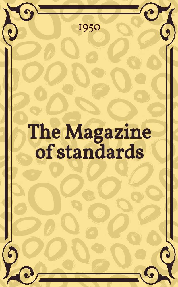 The Magazine of standards : Formerly standardization Publ. monthly by American standards association inc. Vol.21, №1