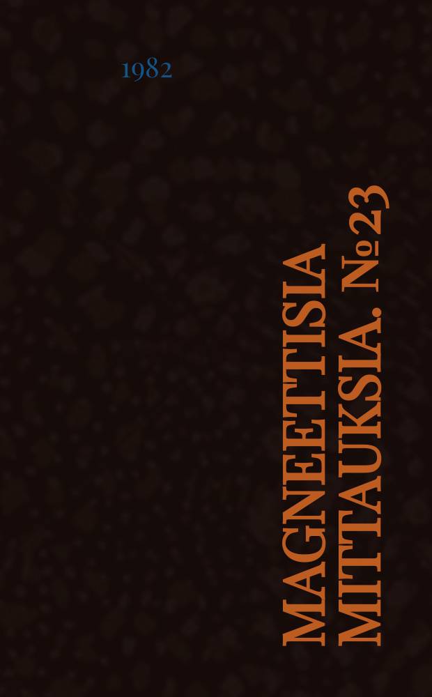 Magneettisia mittauksia. №23 : 1981