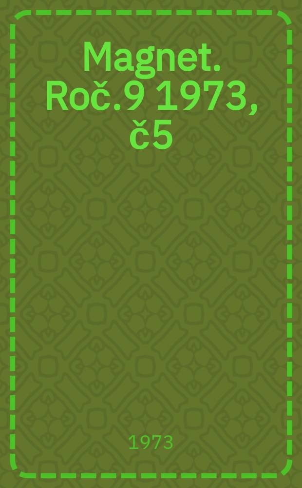 Magnet. Roč.9 1973, č5 : Tajné heslo "Granat"