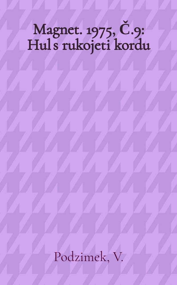 Magnet. 1975, Č.9 : Hul s rukojeti kordu