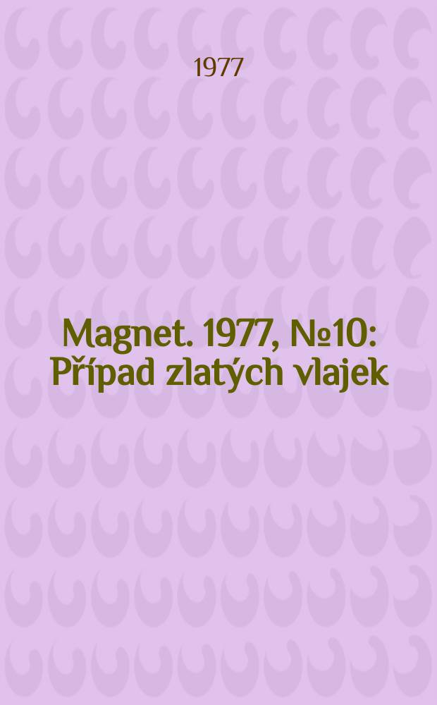 Magnet. 1977, №10 : Případ zlatých vlajek