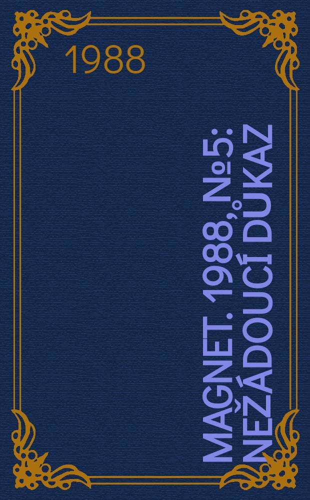Magnet. 1988, №5 : Nežádoucí důkaz