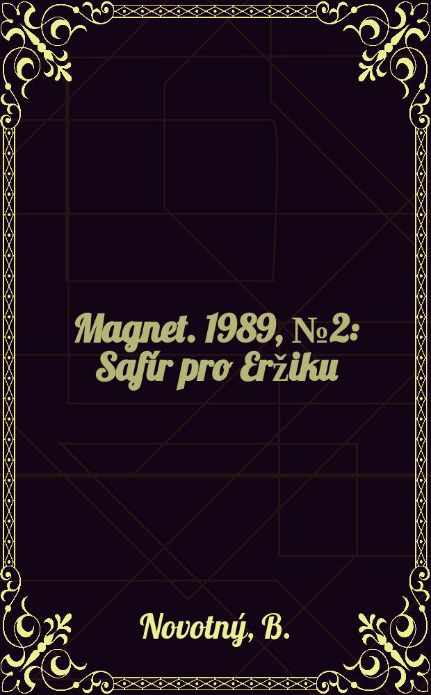Magnet. 1989, №2 : Safír pro Eržiku