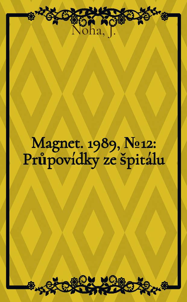 Magnet. 1989, №12 : Průpov&iacute;dky ze &scaron;pit&aacute;lu