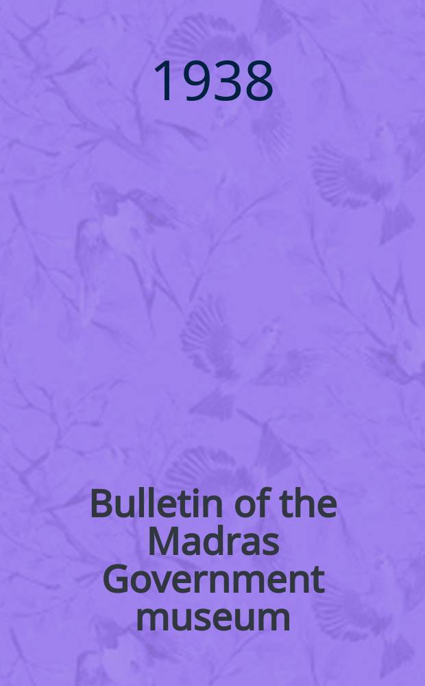 Bulletin of the Madras Government museum : Ed. by the superintendent N. S. - General section. Vol.3, P.3 : Catalogue of Venetian coins in the Madras government museum