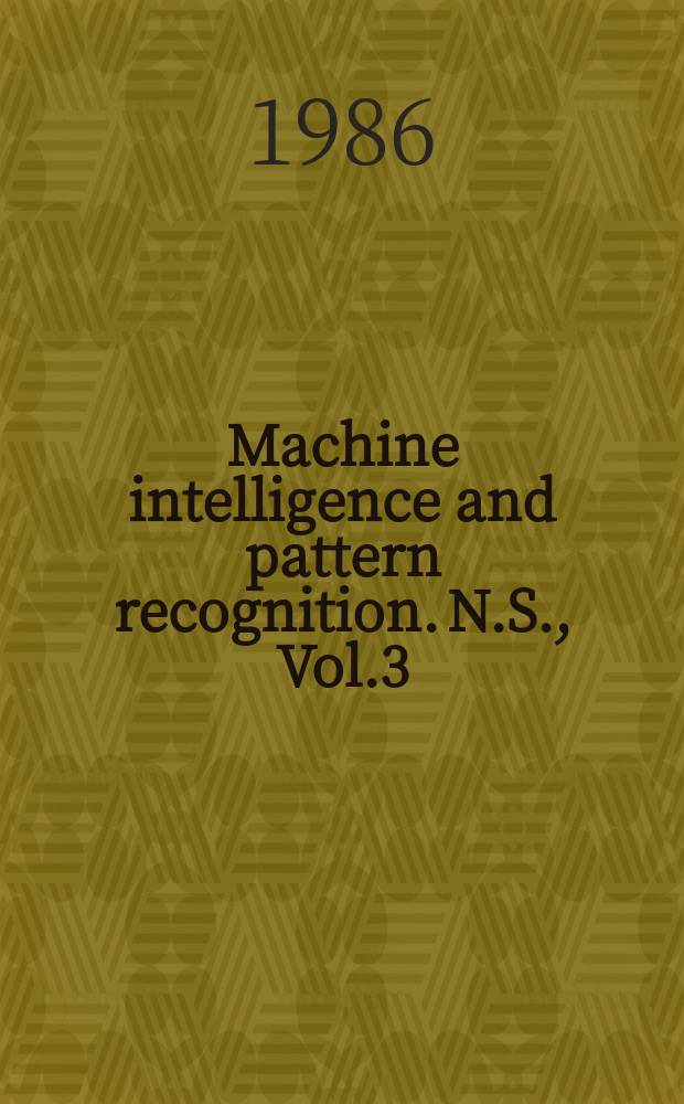 Machine intelligence and pattern recognition. [N.S.], Vol.3 : Techniques for 3-0 machine perception