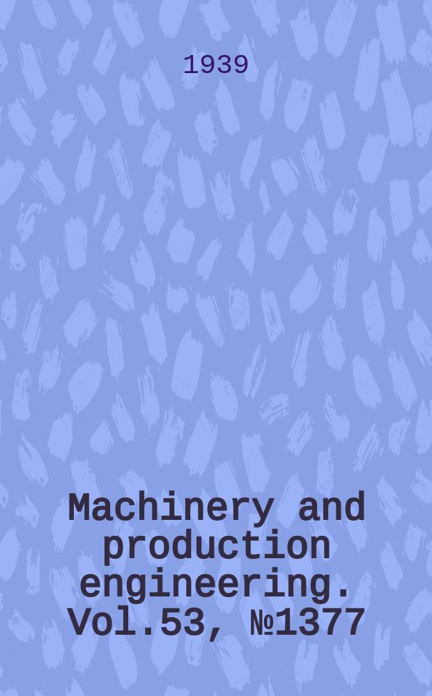 Machinery and production engineering. Vol.53, №1377