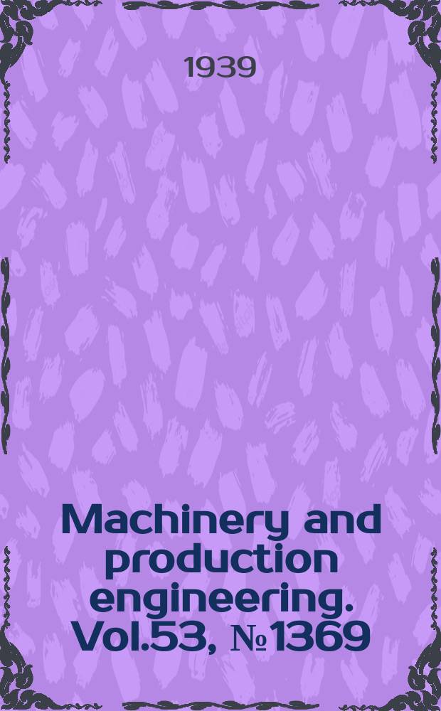 Machinery and production engineering. Vol.53, №1369