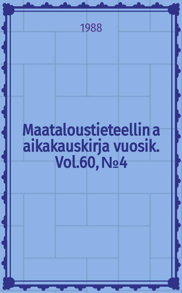 Maataloustieteellin a aikakauskirja vuosik. Vol.60, №4 : Breeding and selection for northern crop margins