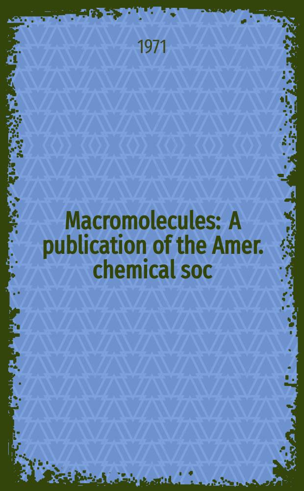 Macromolecules : A publication of the Amer. chemical soc