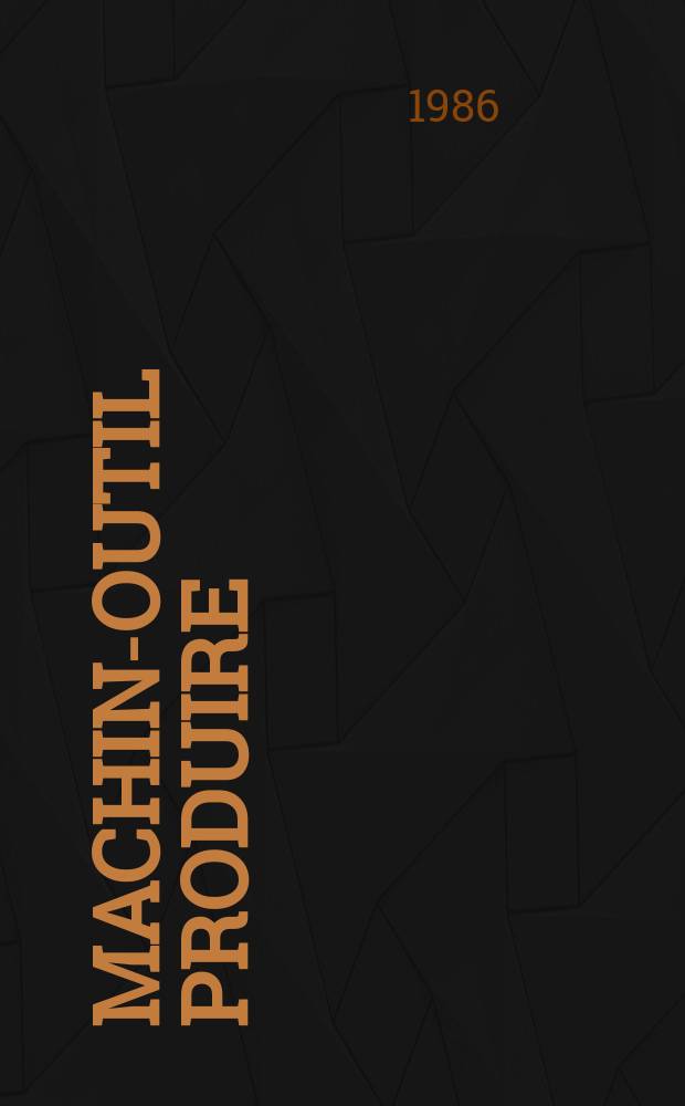 Machine- outil produire : Rev. de la machine- outil et de la production automatis&eacute;e. 1986, №12