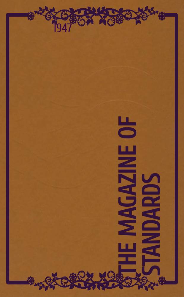The Magazine of standards : Formerly standardization Publ. monthly by American standards association inc. Vol.18, №4