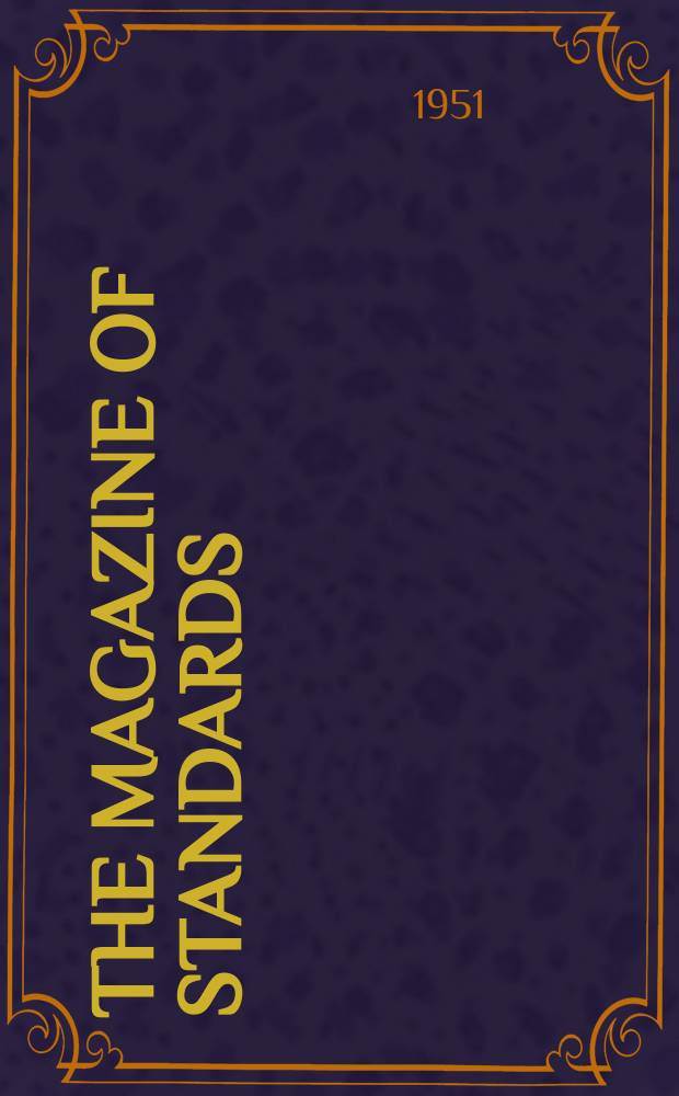 The Magazine of standards : Formerly standardization Publ. monthly by American standards association inc. Vol.22, №5(P.1–2)