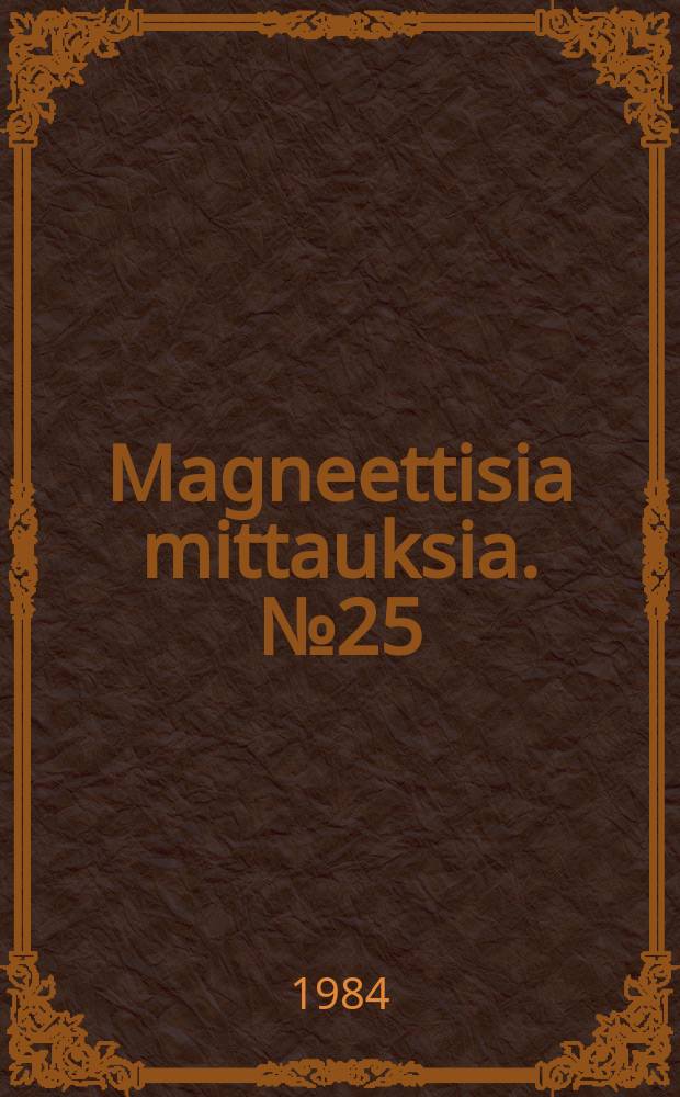 Magneettisia mittauksia. №25 : 1983