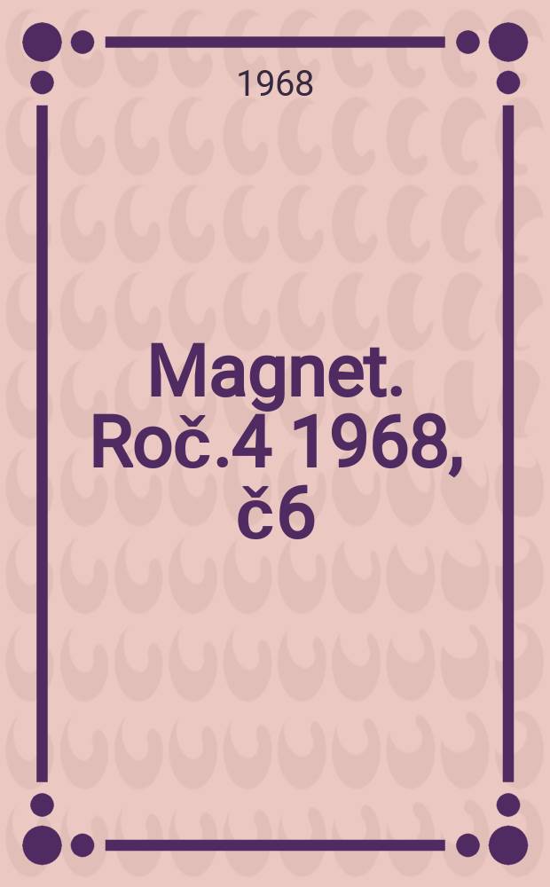Magnet. Roč.4 1968, č6 : 70 hodin pro špióna