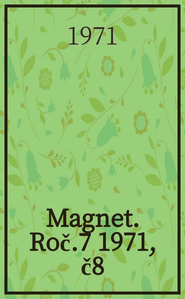 Magnet. Roč.7 1971, č8 : Ted jsi na řade ty miláčku