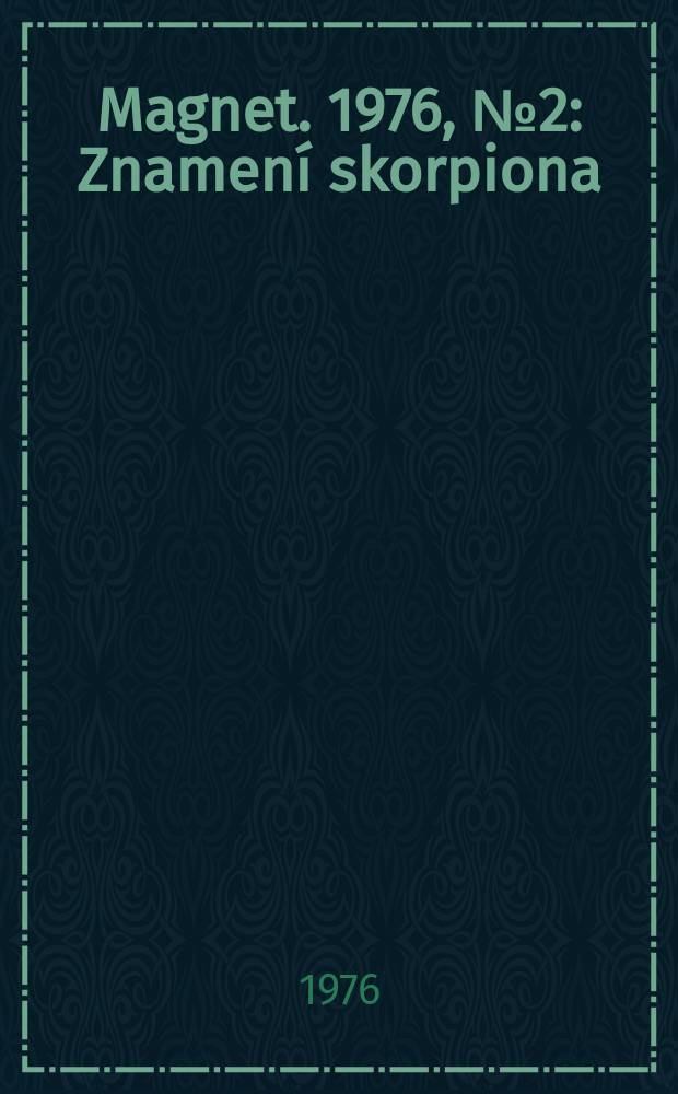 Magnet. 1976, №2 : Znamení skorpiona