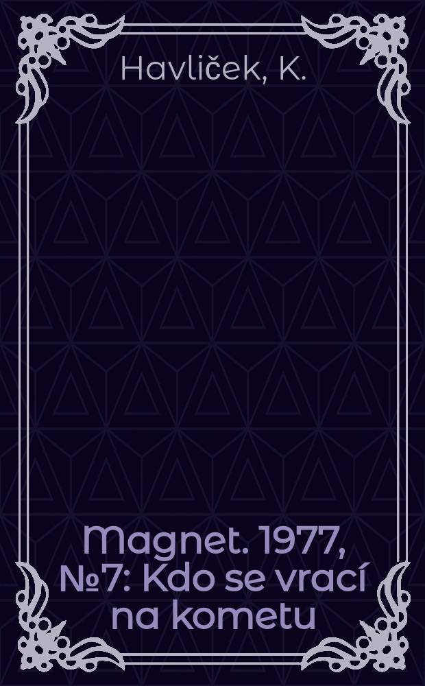 Magnet. 1977, №7 : Kdo se vrací na kometu
