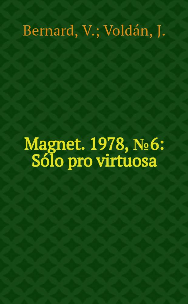 Magnet. 1978, №6 : Sólo pro virtuosa