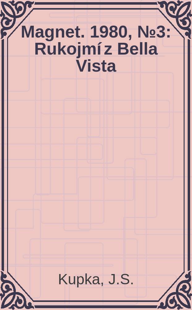 Magnet. 1980, №3 : Rukojmí z Bella Vista