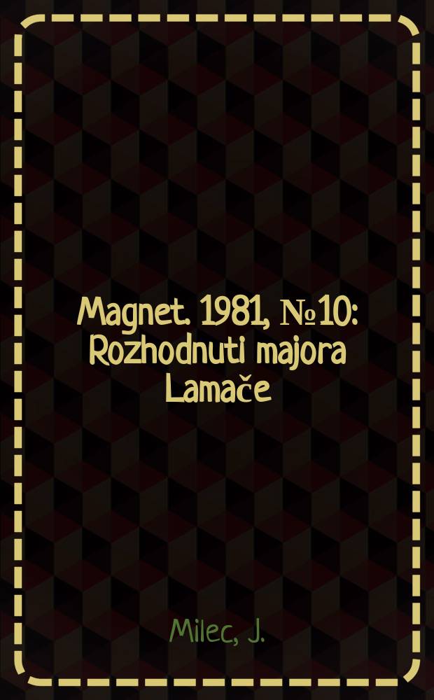 Magnet. 1981, №10 : Rozhodnuti majora Lamače