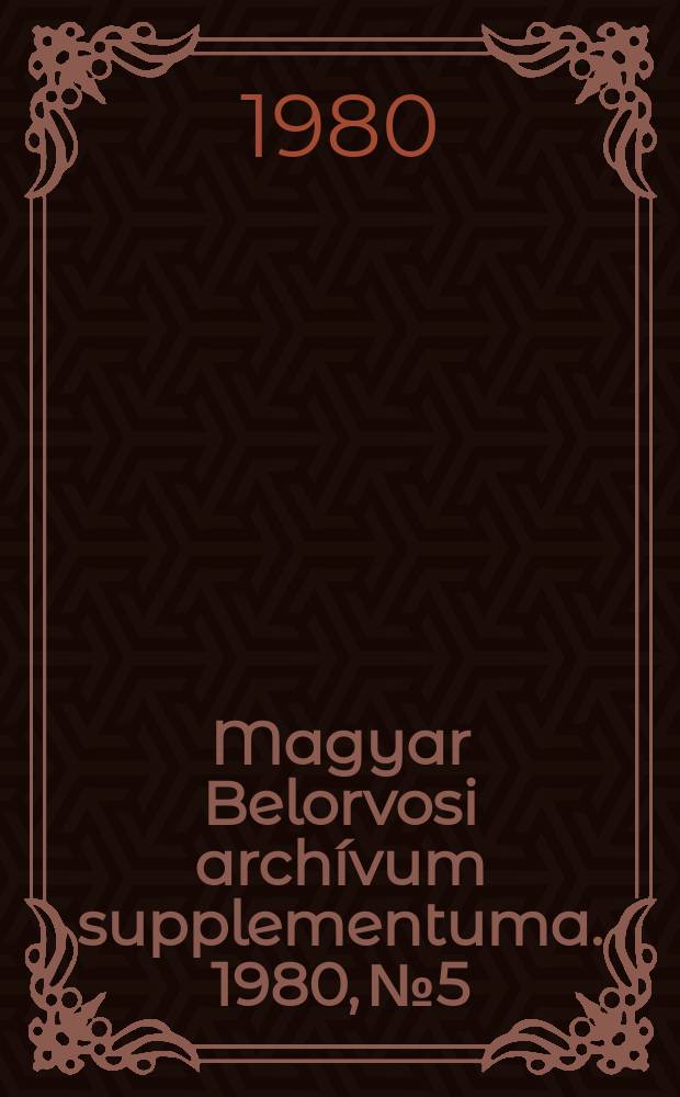 Magyar Belorvosi archívum supplementuma. 1980, №5 : Haladás a belgyógyászatban