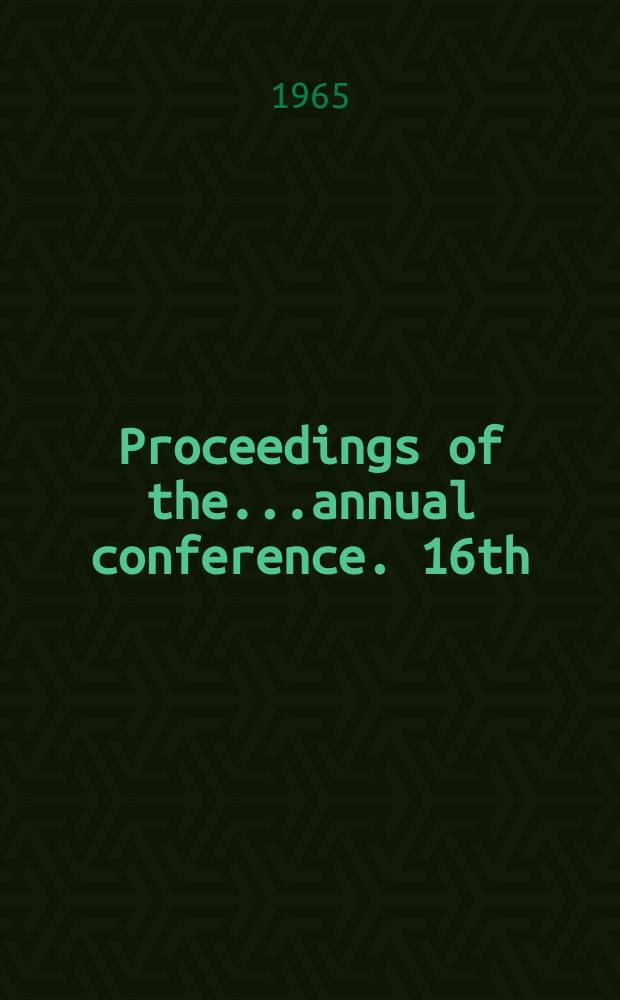 [Proceedings of the]...annual conference. 16th : Domination or independence?