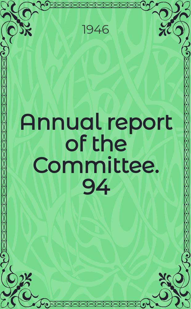 Annual report of the Committee. 94 : 1945/1946
