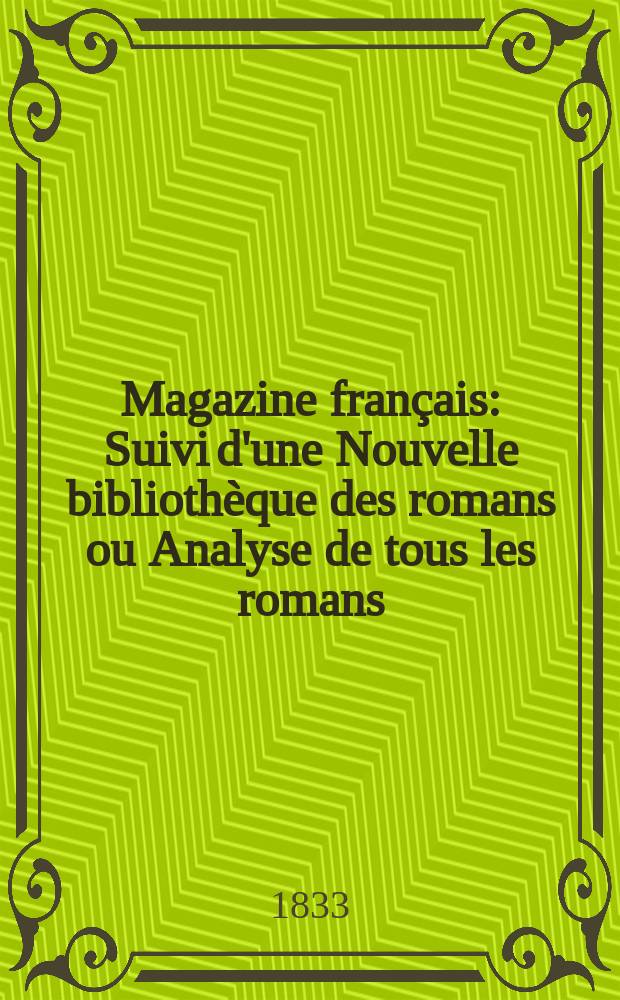 Magazine français : Suivi d'une Nouvelle bibliothèque des romans ou Analyse de tous les romans