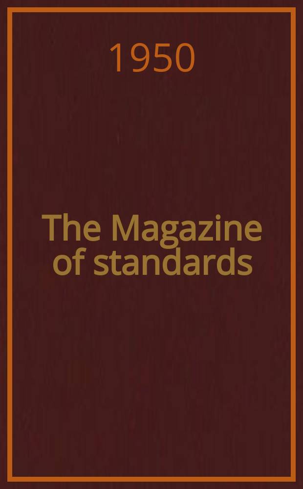 The Magazine of standards : Formerly standardization Publ. monthly by American standards association inc. Vol.21, №3