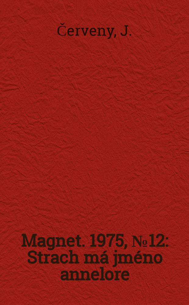 Magnet. 1975, №12 : Strach má jméno annelore