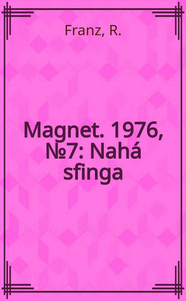Magnet. 1976, №7 : Nah&aacute; sfinga
