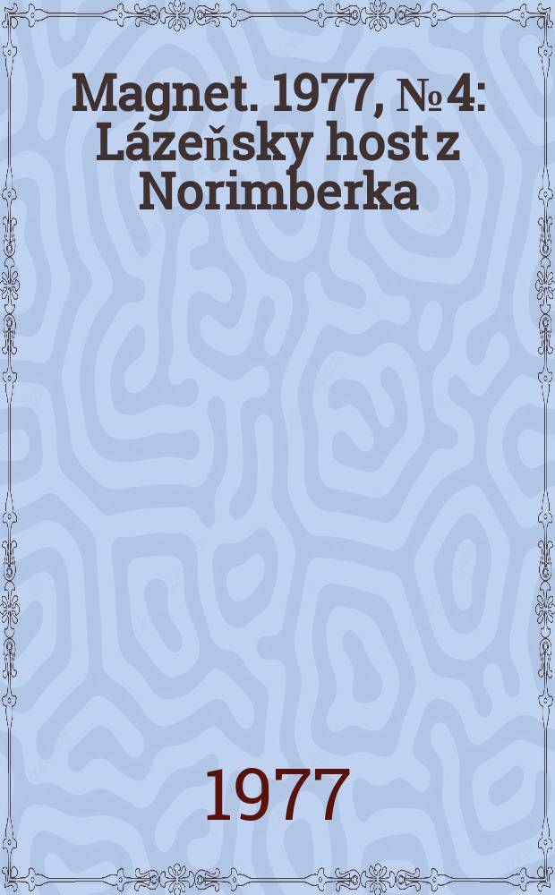 Magnet. 1977, №4 : Lázeňsky host z Norimberka