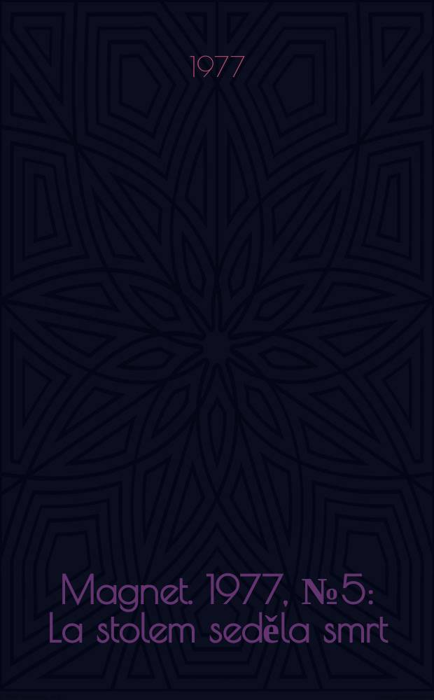 Magnet. 1977, №5 : La stolem seděla smrt