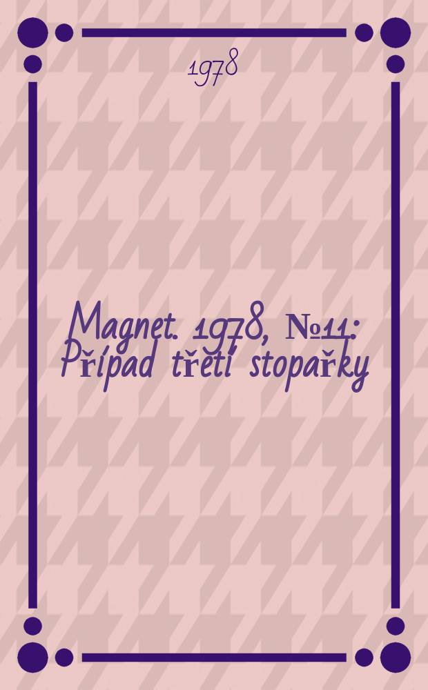 Magnet. 1978, №11 : Případ třetí stopařky