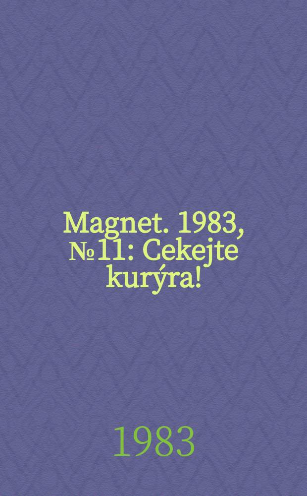 Magnet. 1983, №11 : Cekejte kurýra !