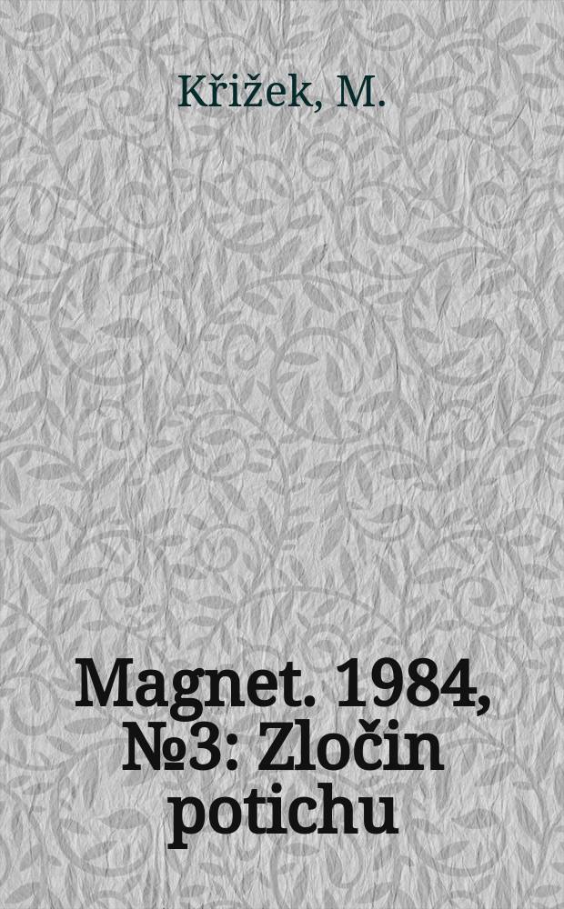 Magnet. 1984, №3 : Zločin potichu