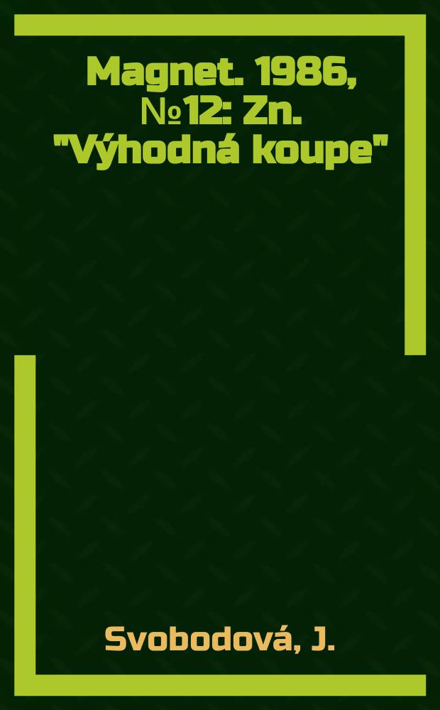 Magnet. 1986, №12 : Zn. "V&yacute;hodn&aacute; koupe"