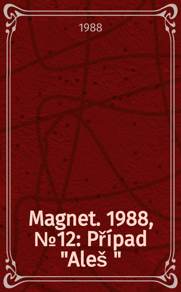 Magnet. 1988, №12 : Případ "Aleš "