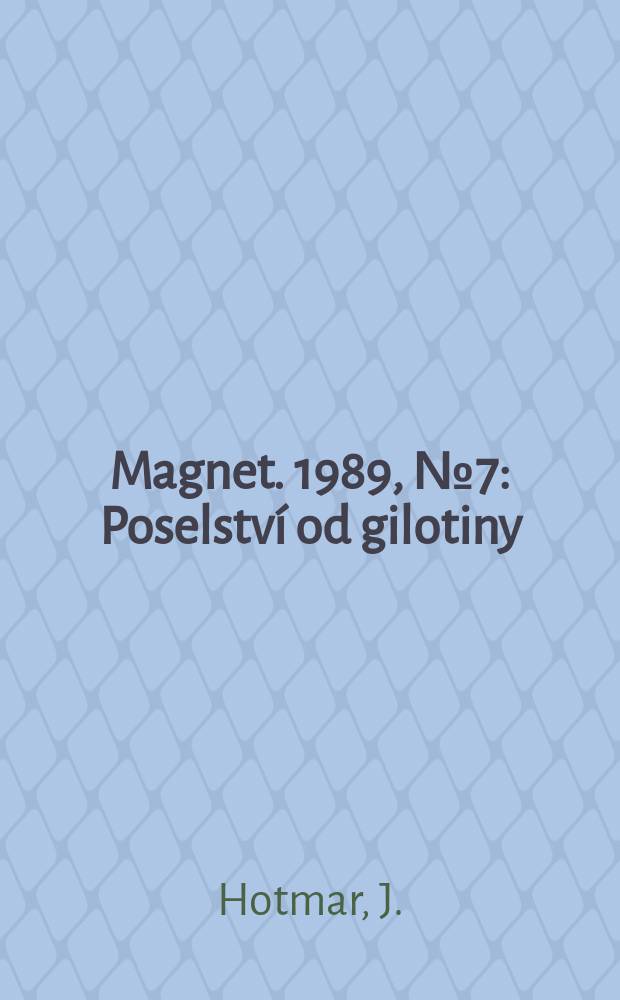 Magnet. 1989, №7 : Poselství od gilotiny