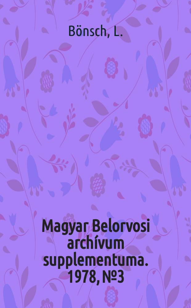 Magyar Belorvosi archívum supplementuma. 1978, №3 : A Bricanyl klinikai farmakológiai vizsgálata asthma bronchialéban. Visken alkalmazása Essentials hypertoniában
